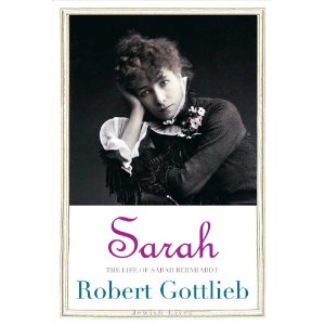 Sarah: The Life of Sarah Bernhardt