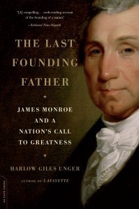 The Last Founding Father: James Monroe and a Nation’s Call to Greatness