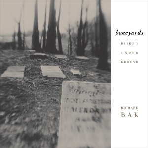 Boneyards: Detroit Under Ground