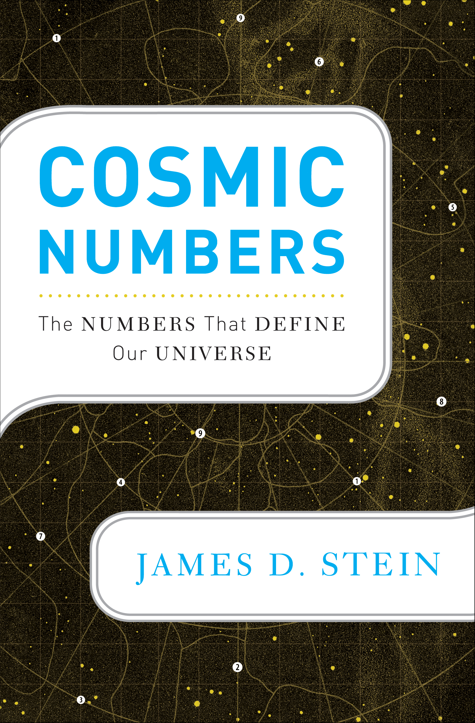 COSMIC NUMBERS: The Numbers That Define Our Universe